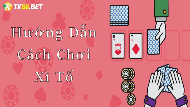 Luật chơi xì tố